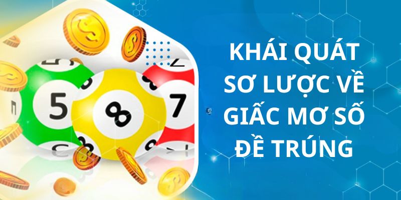 Tìm hiểu chung về giấc mơ số đề trúng